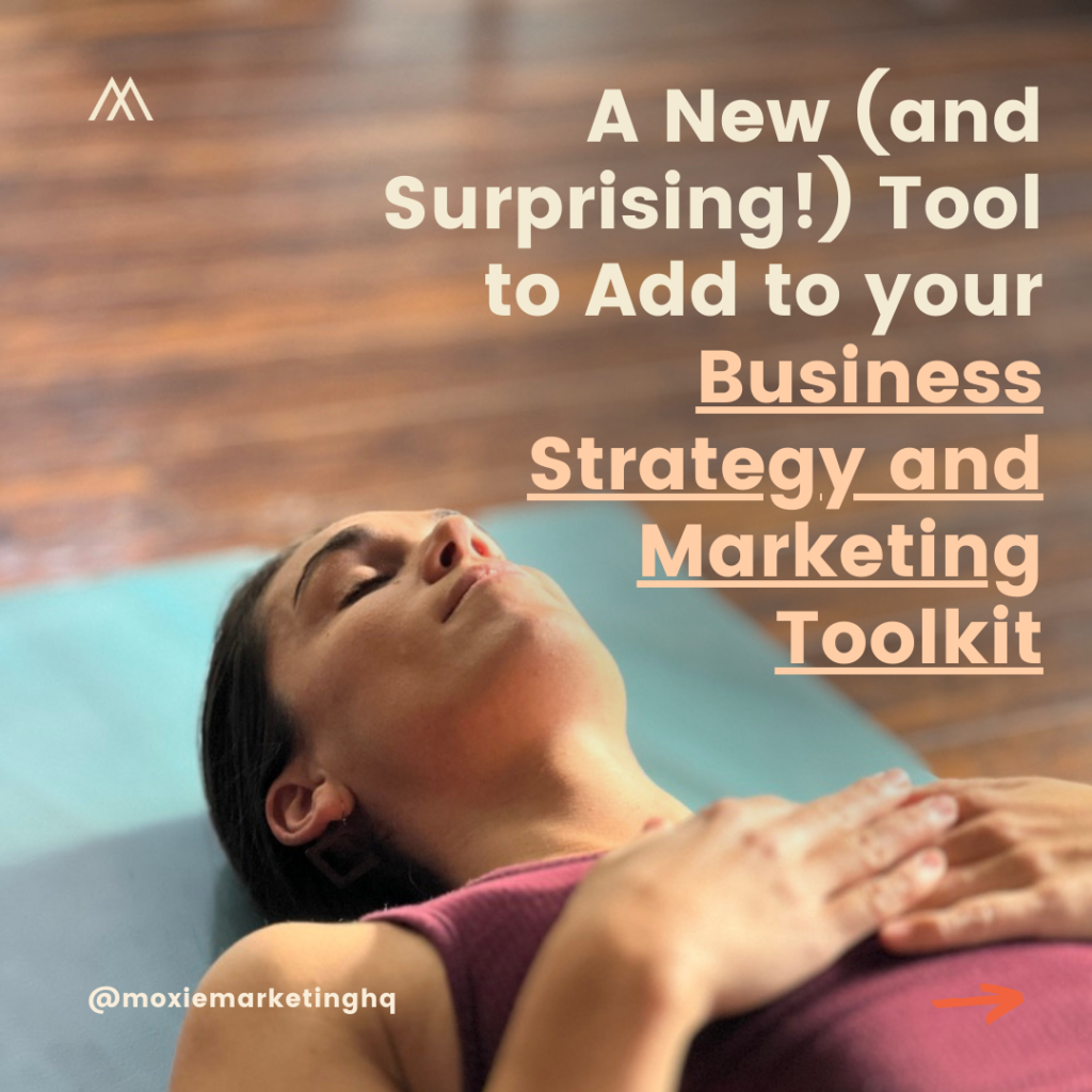A New (and Surprising!) Tool to Add to your Business Strategy and Marketing Toolkit